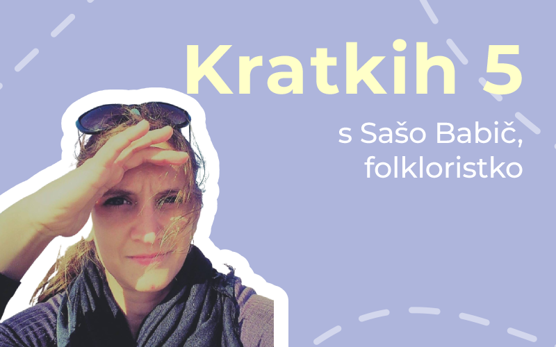Kratkih pet s Sašo Babič, folkloristko